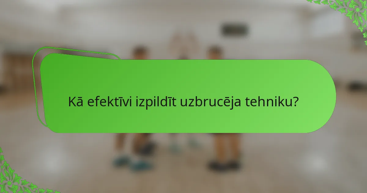 Kā efektīvi izpildīt uzbrucēja tehniku?