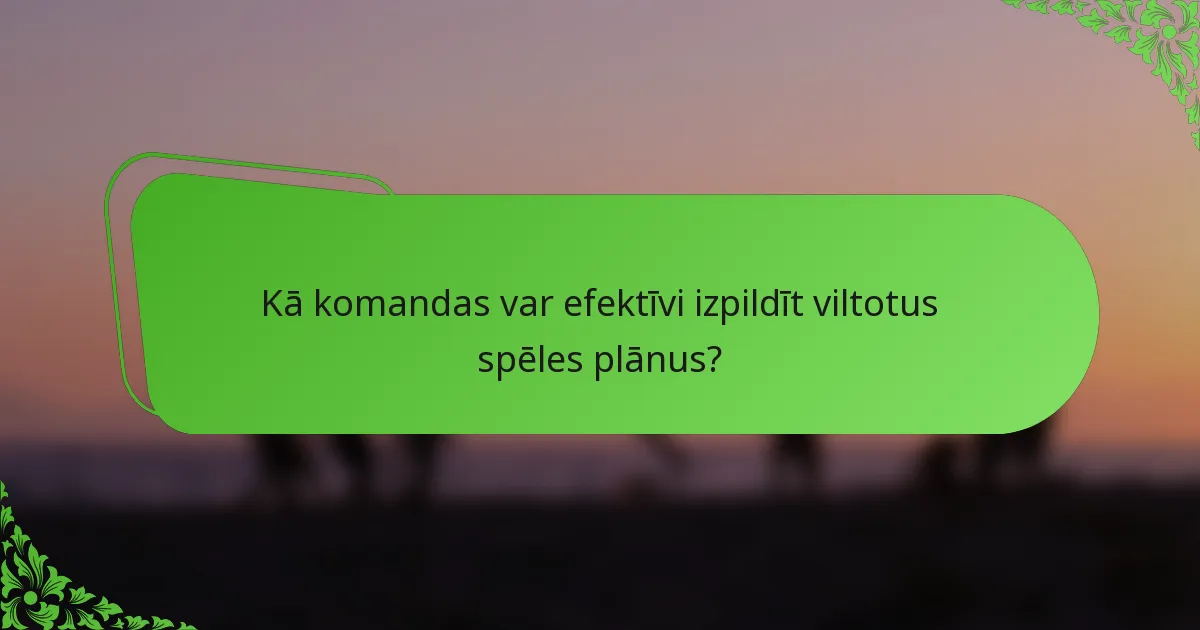 Kā komandas var efektīvi izpildīt viltotus spēles plānus?