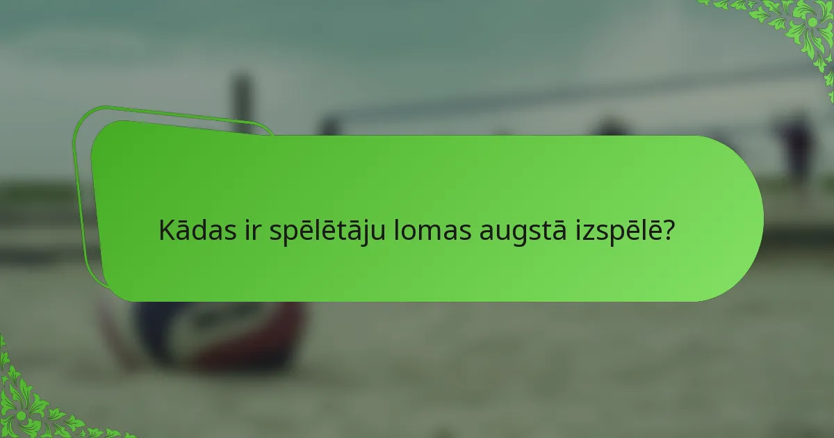 Kādas ir spēlētāju lomas augstā izspēlē?