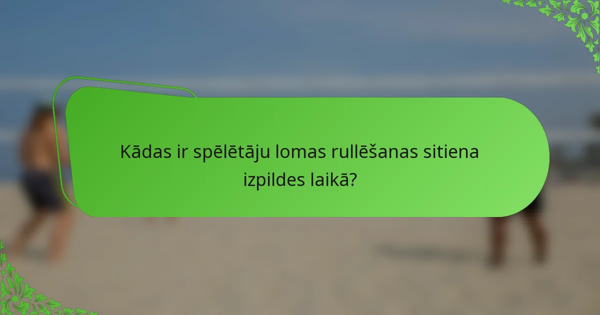 Kādas ir spēlētāju lomas rullēšanas sitiena izpildes laikā?