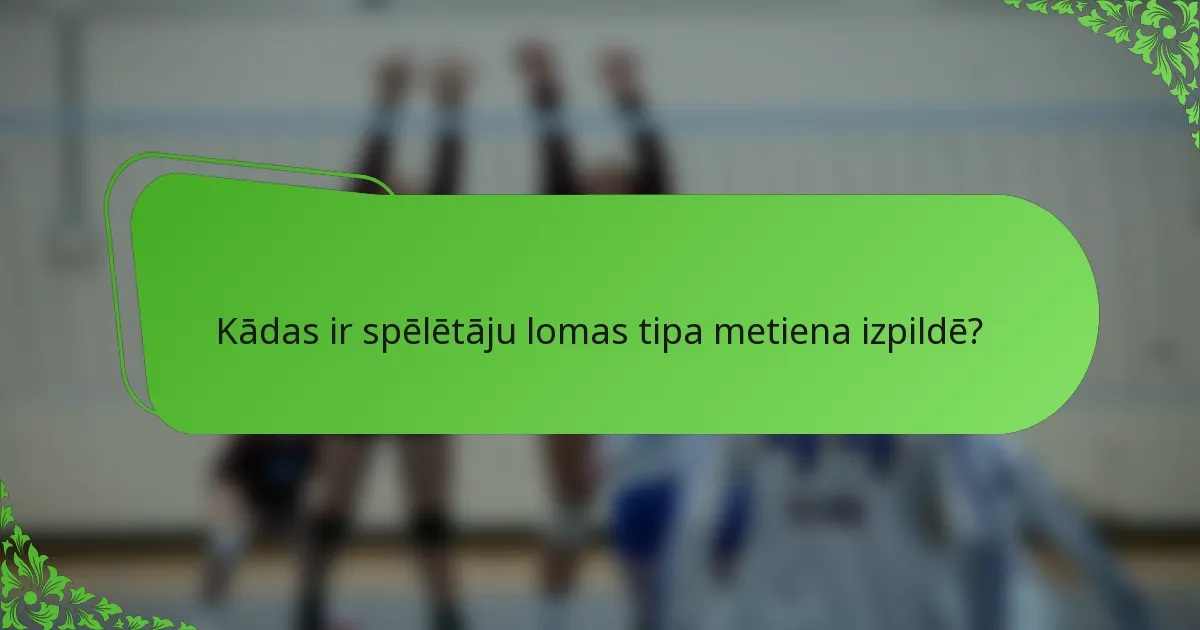 Kādas ir spēlētāju lomas tipa metiena izpildē?