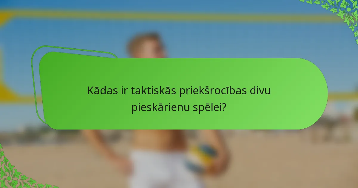Kādas ir taktiskās priekšrocības divu pieskārienu spēlei?