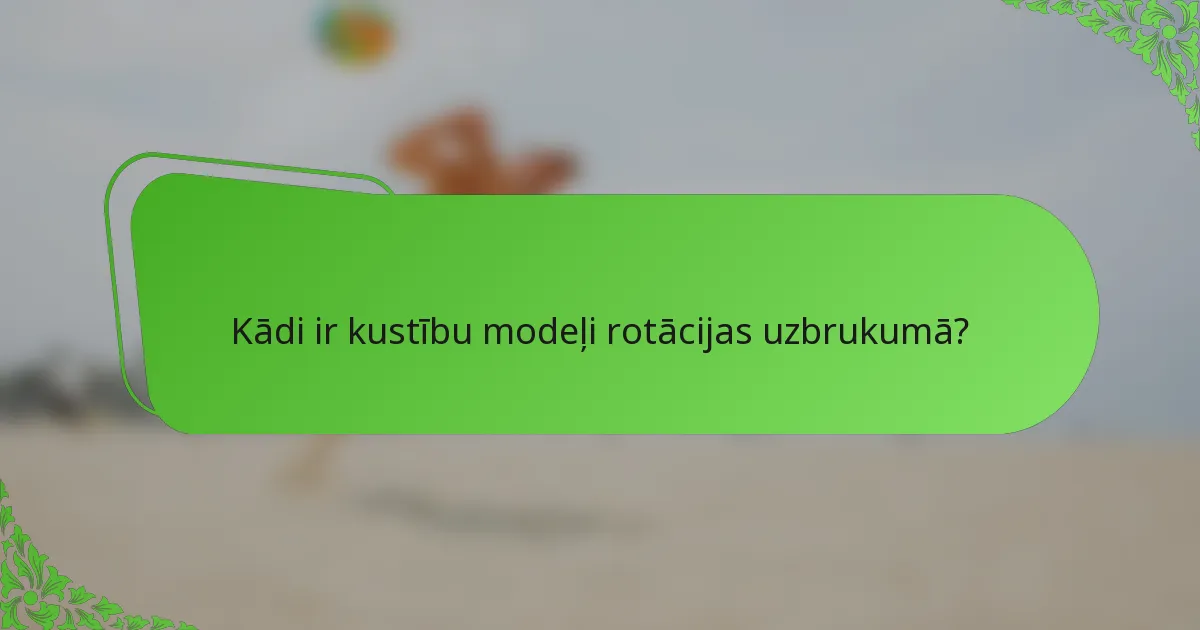 Kādi ir kustību modeļi rotācijas uzbrukumā?