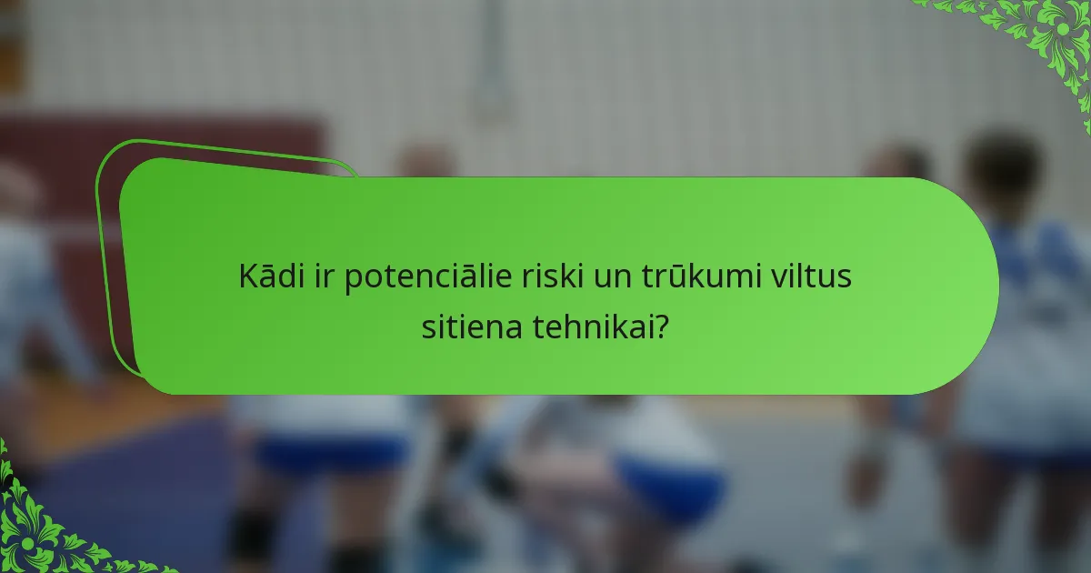 Kādi ir potenciālie riski un trūkumi viltus sitiena tehnikai?