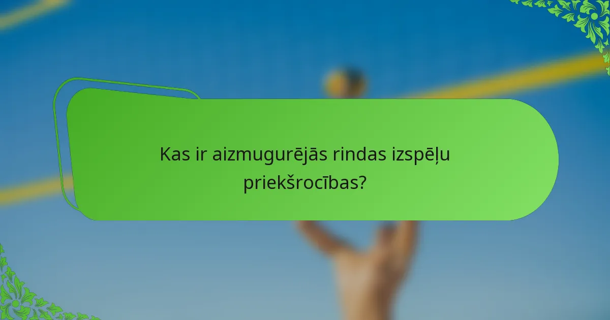 Kas ir aizmugurējās rindas izspēļu priekšrocības?